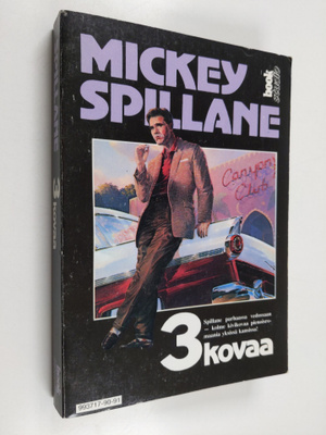Mickey Spillane : Kolme kovaa