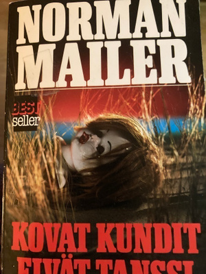 NORMAN MAILER: KOVAT KUNDIT EIVÄT TANSSI