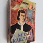 Mika Waltari : Mikael Karvajalka : Mikael Karvajalan nuor... - pikkukuva 1