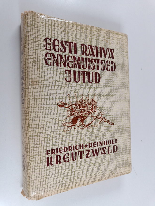 Fr Kreutzwald : Eesti rahva ennemuistsed jutud : Rahva su...