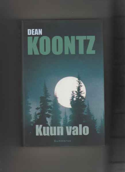 Koontz, Dean R.: Kuun valo, Gummerus 2004, skp., 1.p, K4