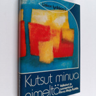 Anna-Maija (valik. ja suom.) Raittila : Kutsut minua nime... - pikkukuva 1
