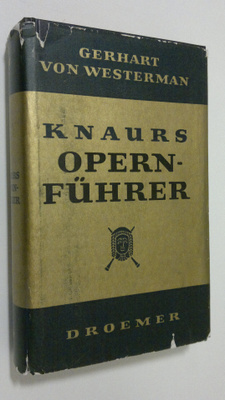 Gerhart von Westerman : Knaurs opernfuhrer : eine geschic...