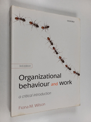 Fiona M. Wilson : Organizational behaviour and work : a c...