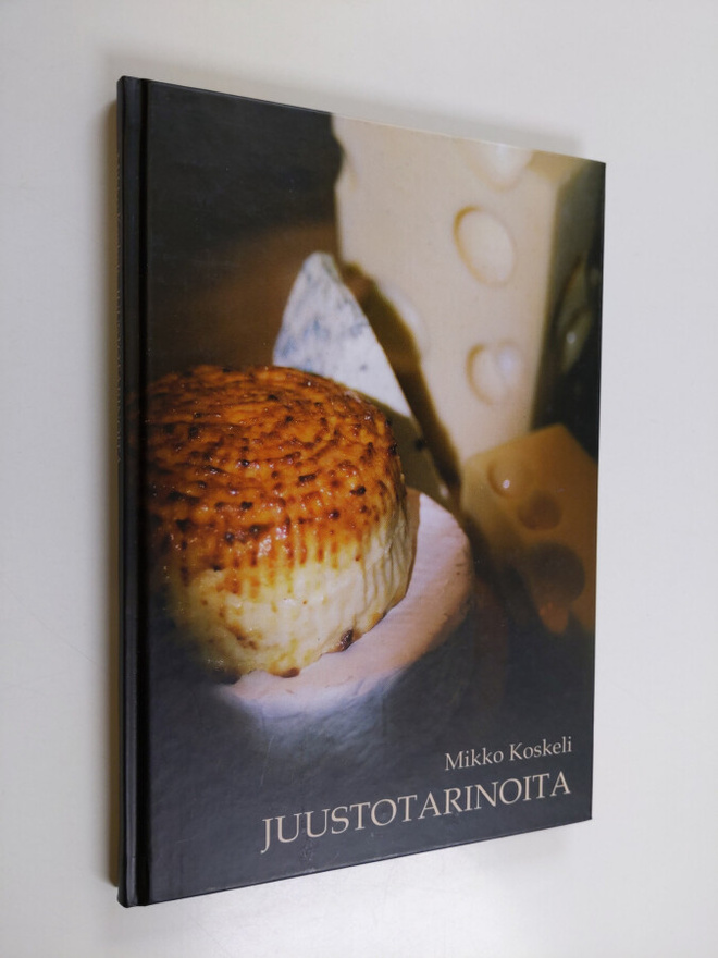 Mikko Koskeli : Juustotarinoita