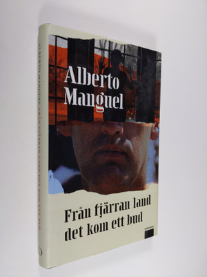 Alberto Manguel : Från fjärran land det kom ett bud