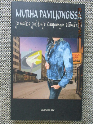 MURHA PAVILJONGISSA - JA MUITA JUTTUJA KAUPUNGIN ELÄMÄSTÄ