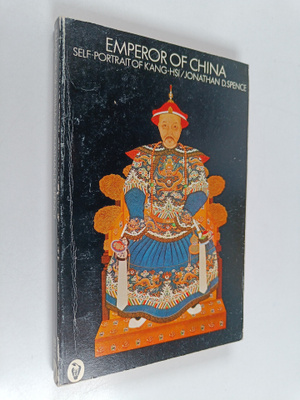 Jonathan D. Spence : Emperor of China : self-portrait of ...