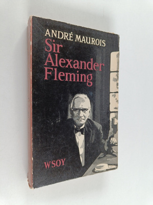 Andre Maurois : Sir Alexander Fleming : Elämä ja työ