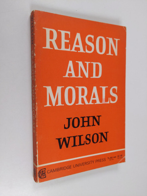 John Wilson : Reason and morals