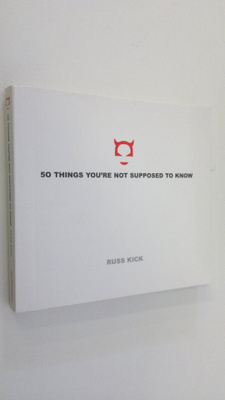 Russ Kick : 50 things you're not supposed to know