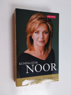 Jordanian kuningatar Noor : Uskomaton elämäni