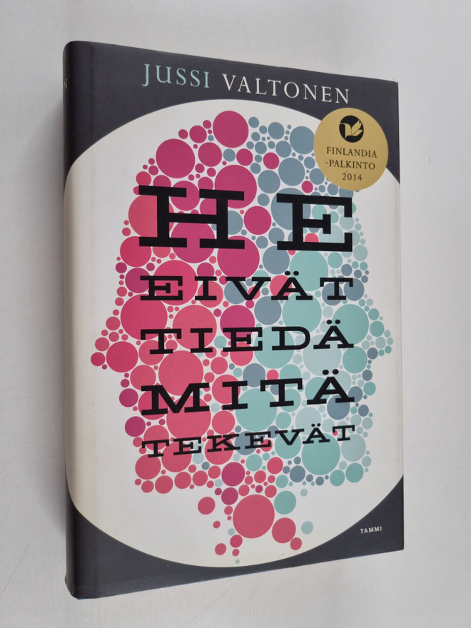 Jussi Valtonen : He eivät tiedä mitä tekevät