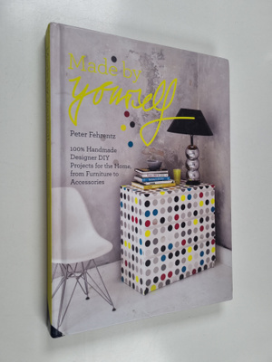 Peter Fehrentz : Made By Yourself - 100% Handmade Designe...