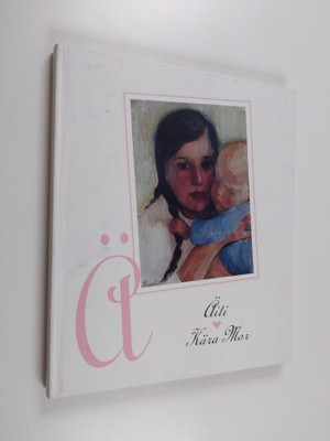 Anne-Maj (toim.) Salin : Äiti = Kära mor