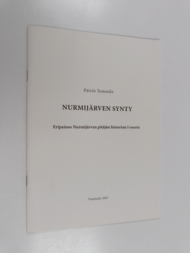 Päiviä Tommila : Nurmijärven synty : Eripainos Nurmijärve...