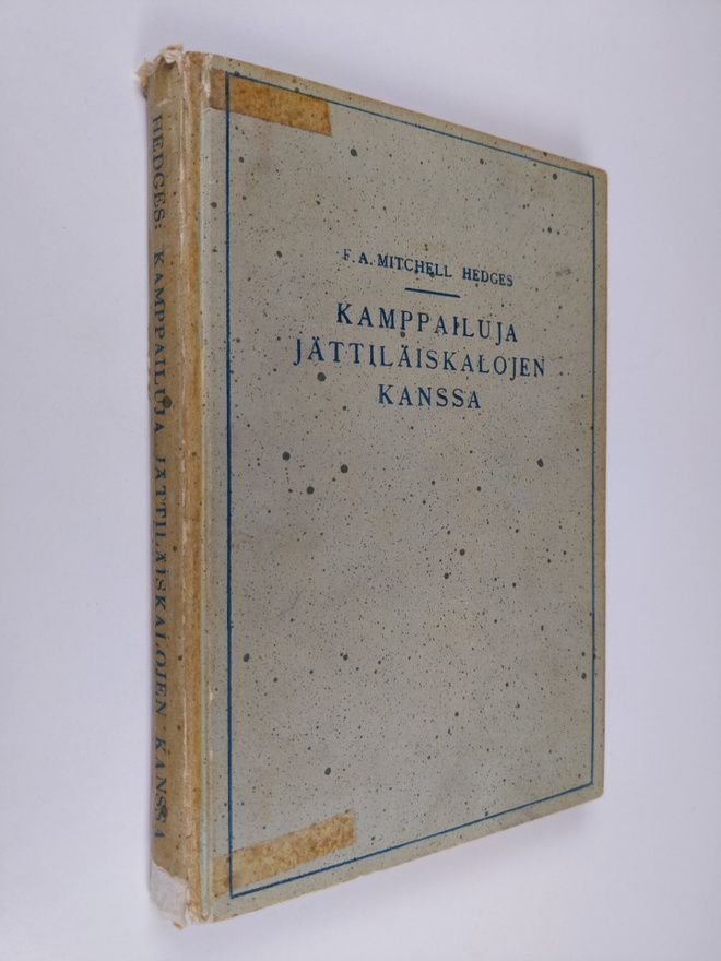 F. A. Mitchell Hedges : Kamppailuja jättiläiskalojen kans...