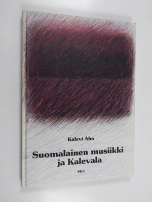 Kalevi Aho : Suomalainen musiikki ja Kalevala