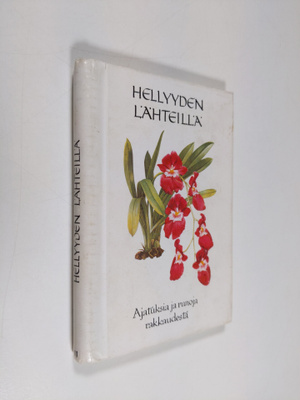 Hellyyden lähteillä : ajatuksia ja runoja rakkaudesta
