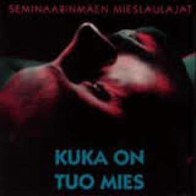 Seminaarinmäen Mieslaulajat - Kuka on tuo mies CD