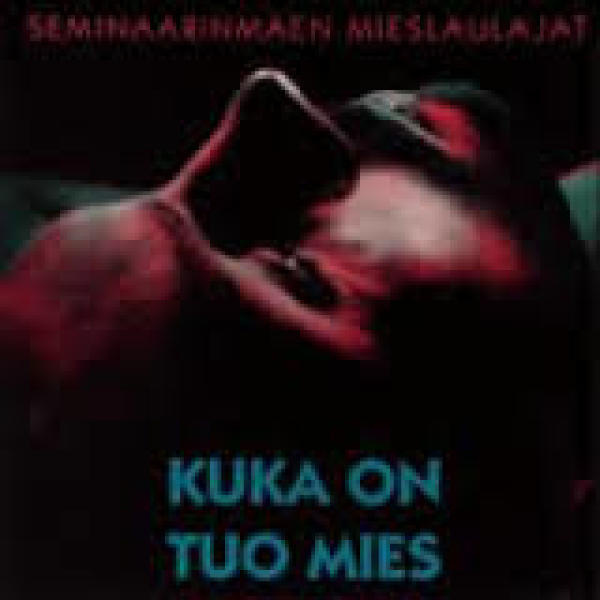 Seminaarinmäen Mieslaulajat - Kuka on tuo mies CD