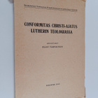 Olavi Tarvainen : Conformitas Christi-ajatus Lutherin teo... - pikkukuva 1