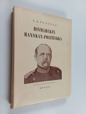 L. A. Puntila : Bismarckin Ranskan-politiikka