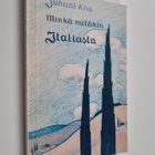 Juhani Aho : Minkä mitäkin Italiasta - pikkukuva 1