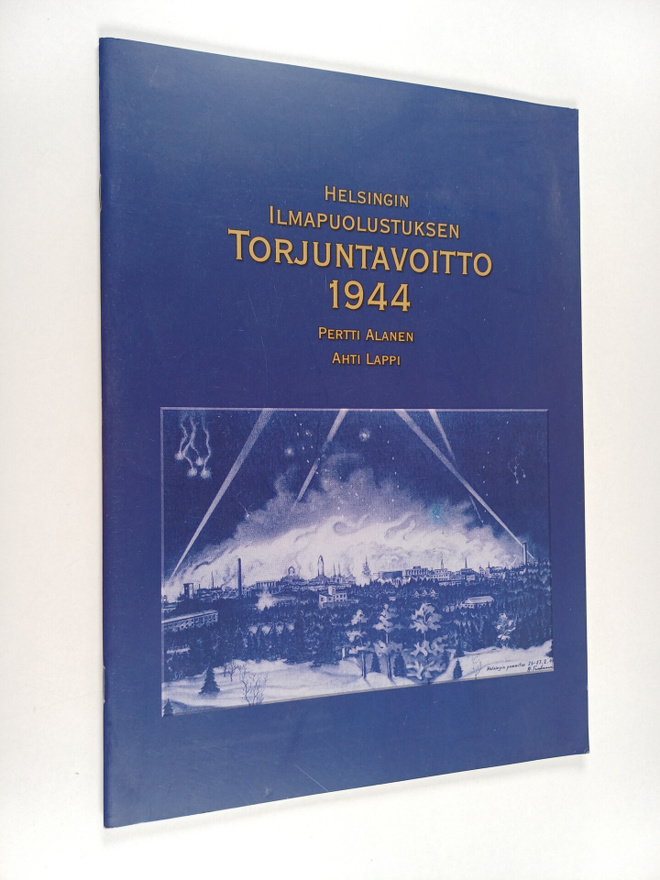 Pertti Alanen : Helsingin ilmapuolustuksen torjuntavoitto...