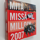 Mitä Missä Milloin 2007 : kansalaisen vuosikirja - pikkukuva 1