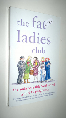 The fat ladies club - The indispensable 'real world' guid...