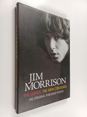 Jim Morrison : The Lords, the New Creatures