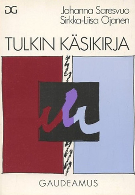 Saresvuo Johanna, Ojanen Sirkka-Liisa: Tulkin käsikirja