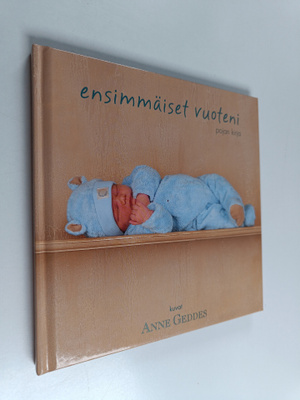 Anne Geddes : Ensimmäiset vuoteni - pojan kirja