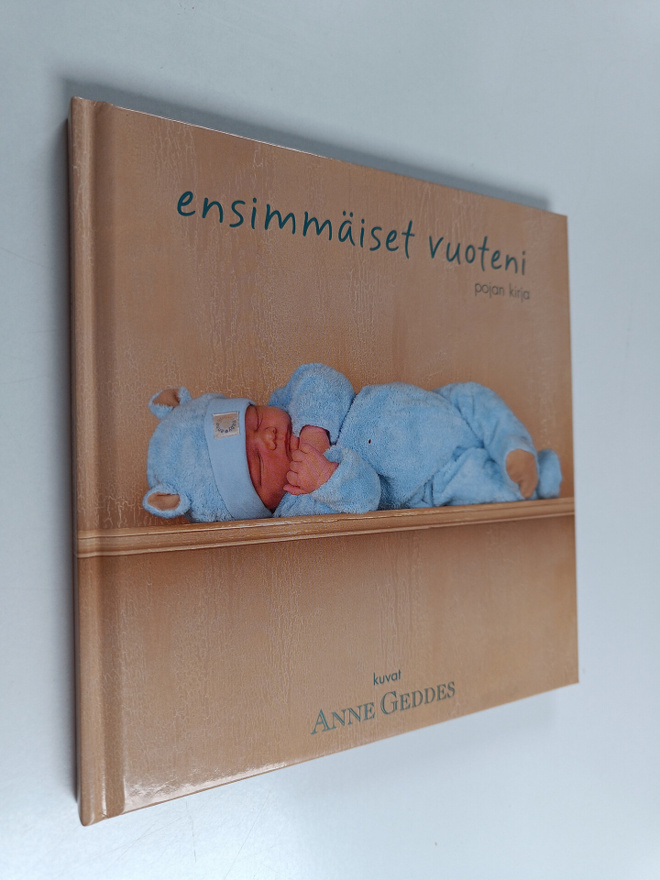 Anne Geddes : Ensimmäiset vuoteni - pojan kirja