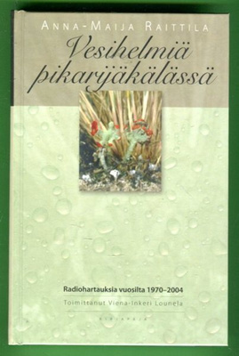 Raittila Anna-Maija: Vesihelmiä pikarijäkälässä