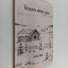 Vaito Aho : Ilossa elon anti : runoja vuosien varrelta - pikkukuva 1