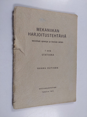 Hannu Outinen : Mekaniikan harjoitustehtäviä : teknillisi...
