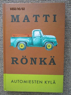 Matti Rönkä AUTOMIESTEN KYLÄ