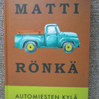 Matti Rönkä AUTOMIESTEN KYLÄ - pikkukuva 1