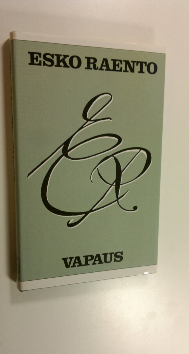 Esko Raento : Vapaus