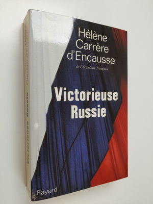 Helene Carrere d'Encausse : Victorieuse Russie