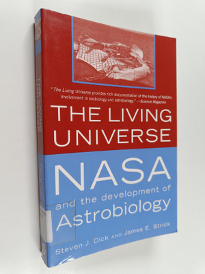 Steven J. Dick ym. : The Living Universe : NASA and the D...