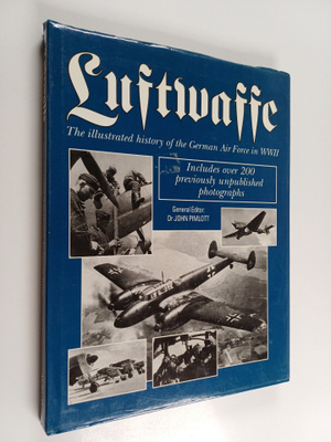 John Pimlott : Luftwaffe : the illustrated history of the...