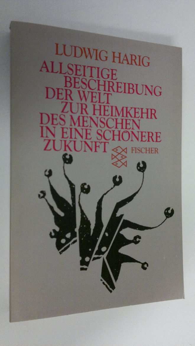 Ludwig Harig : Allseitige Beschreibung der Welt zur Heimk...