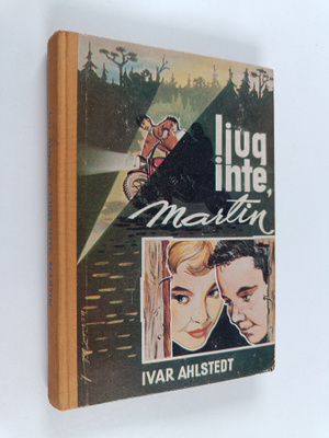 Ivar Ahlstedt : Ljug inte, Martin