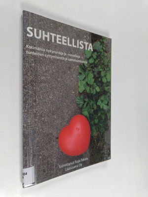 Suhteellista : kotimaisia nykyrunoja ja -novelleja tuntei...