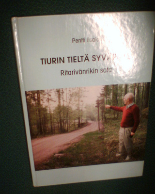 Pentti Iisalo TIURIN TIELTÄ SYVÄRILLE ( 1 p. 1999 ) SIGNED