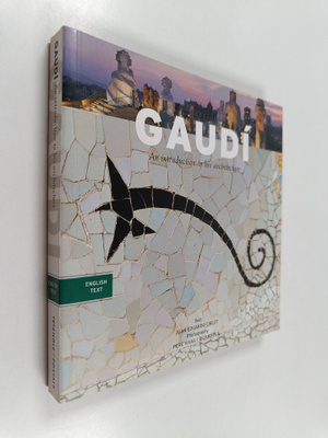 Juan Eduardo Cirlot : Gaudi : an introduction to his arch...