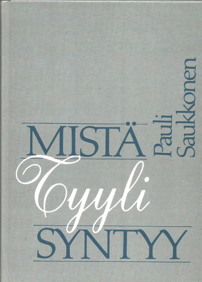 Saukkonen MISTÄ TYYLI SYNTYY -  Pauli Saukkonen
